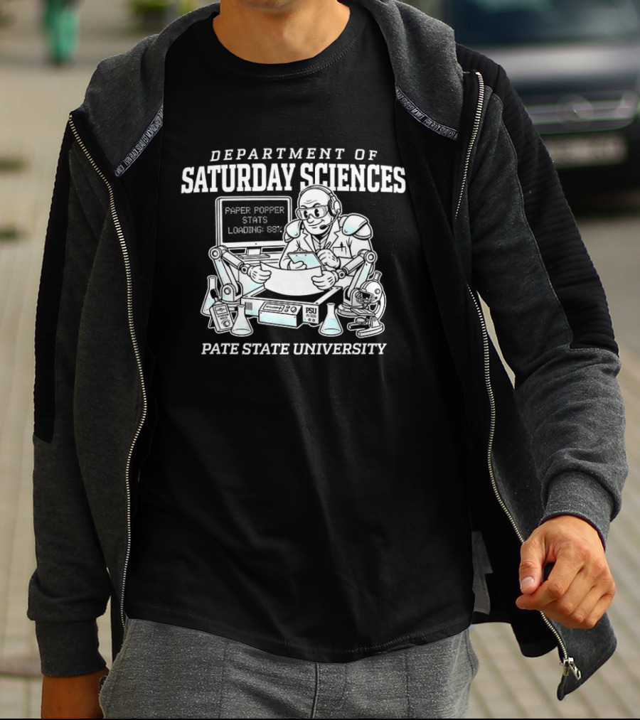Department Of Saturday Sciences Laboratory Paper Popper Stats Looking Busy Pate State University T-Shirt