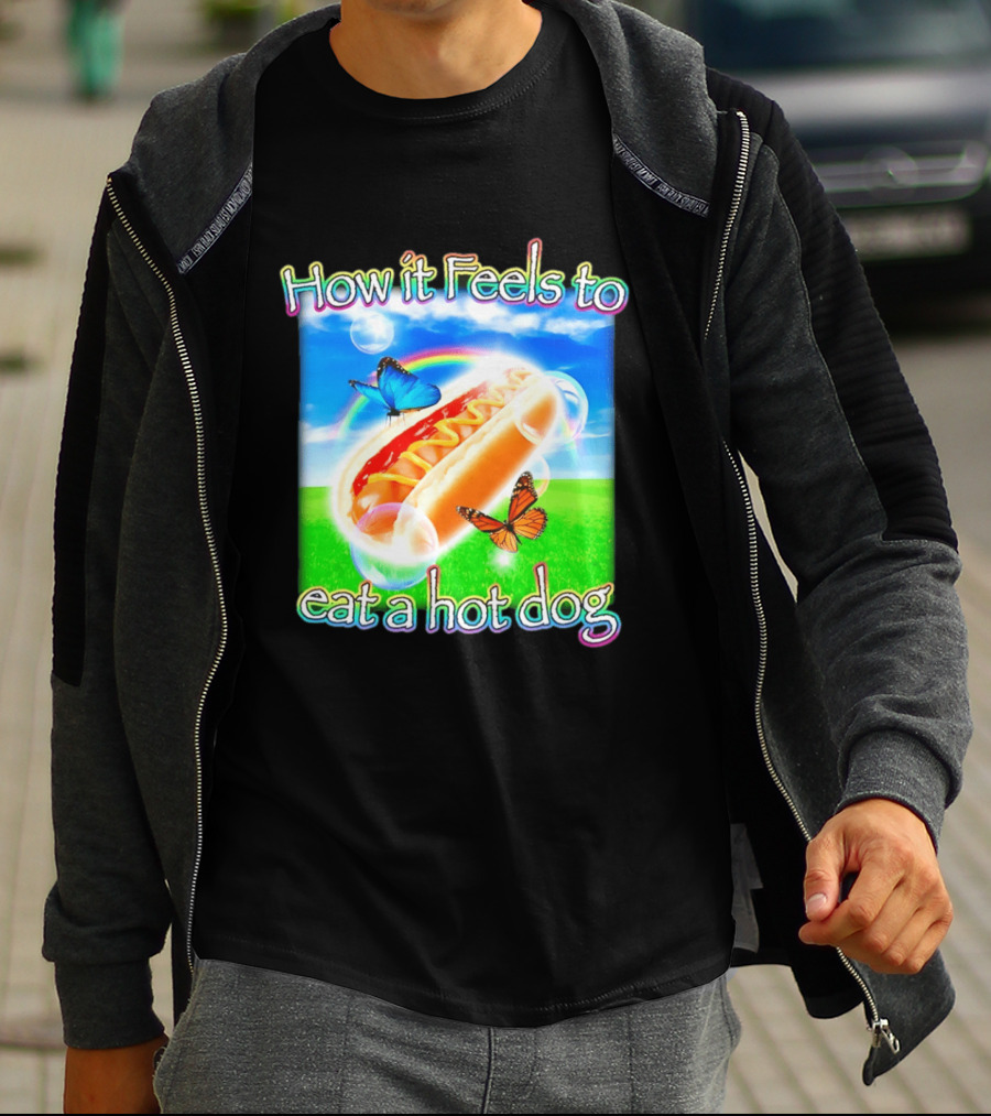 How It Feels To Eat A Hot Dog With Butterflies And Rainbow T-Shirt