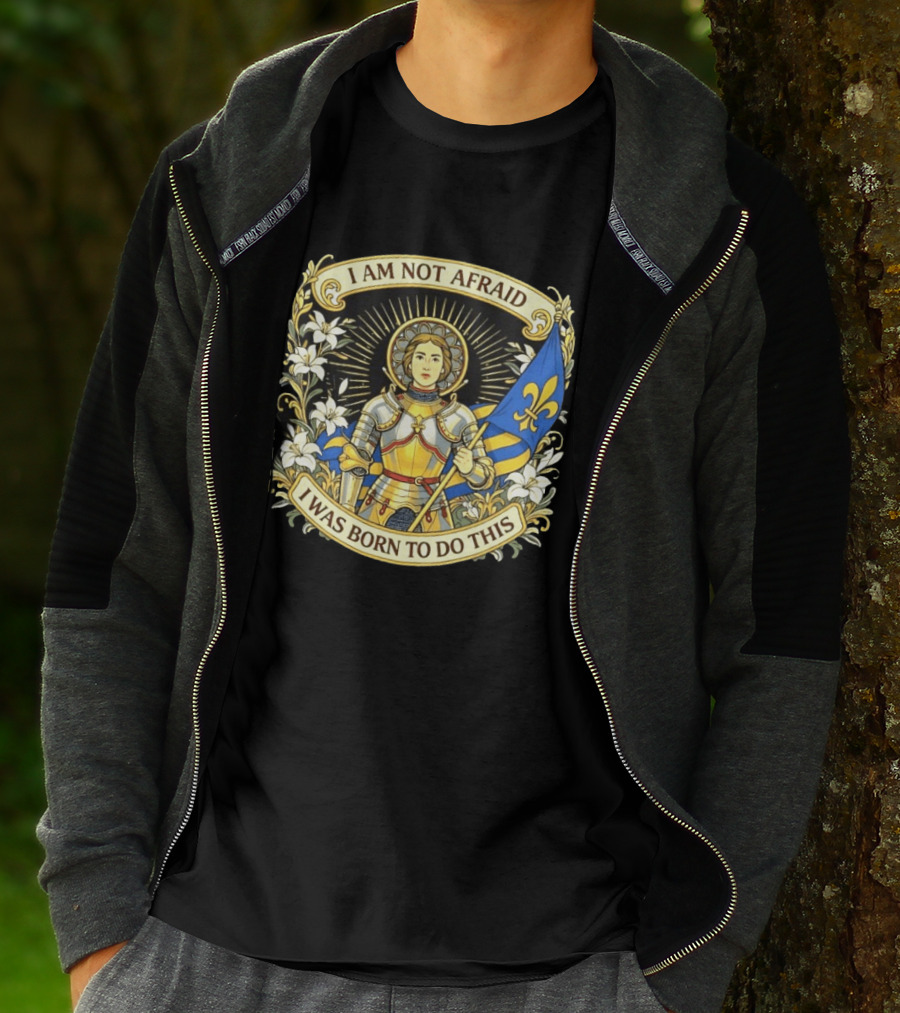 I Am Not Afraid I Was Born To Do This Joan Of Arc Nouveau Banner Fleur De Lis T-Shirt
