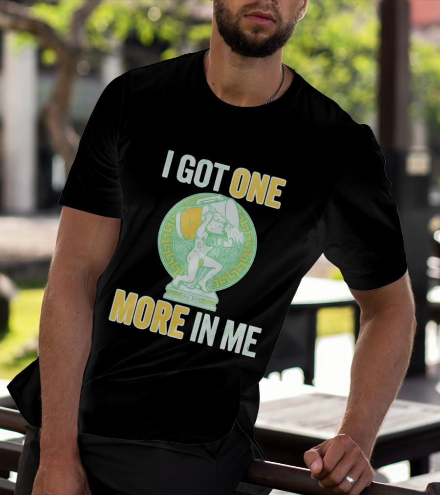 I Got One More In Me St. Patrick's Day One Beer Greek T-Shirt