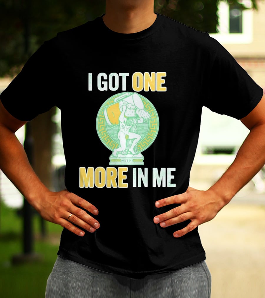 I Got One More In Me St. Patrick's Day One Beer Greek T-Shirt