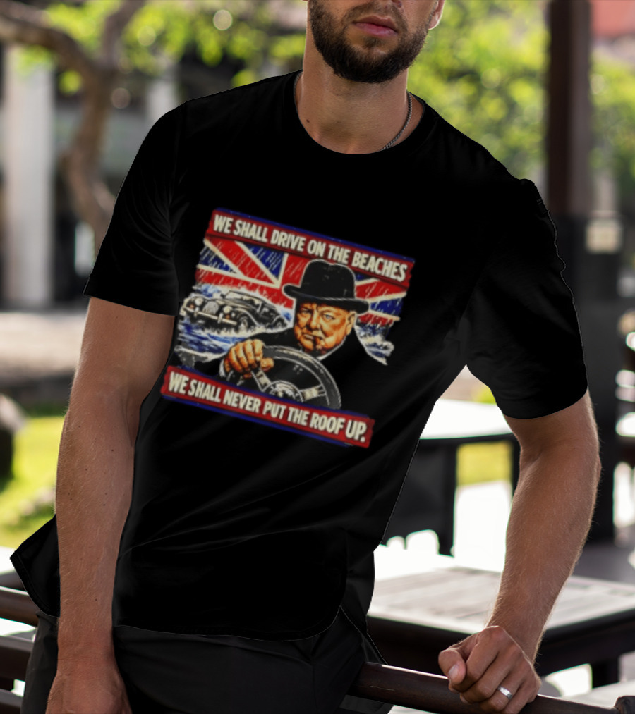 Morgan We Shall Never Put The Roof Up Driving On The Beaches UK Union Jack T-Shirt