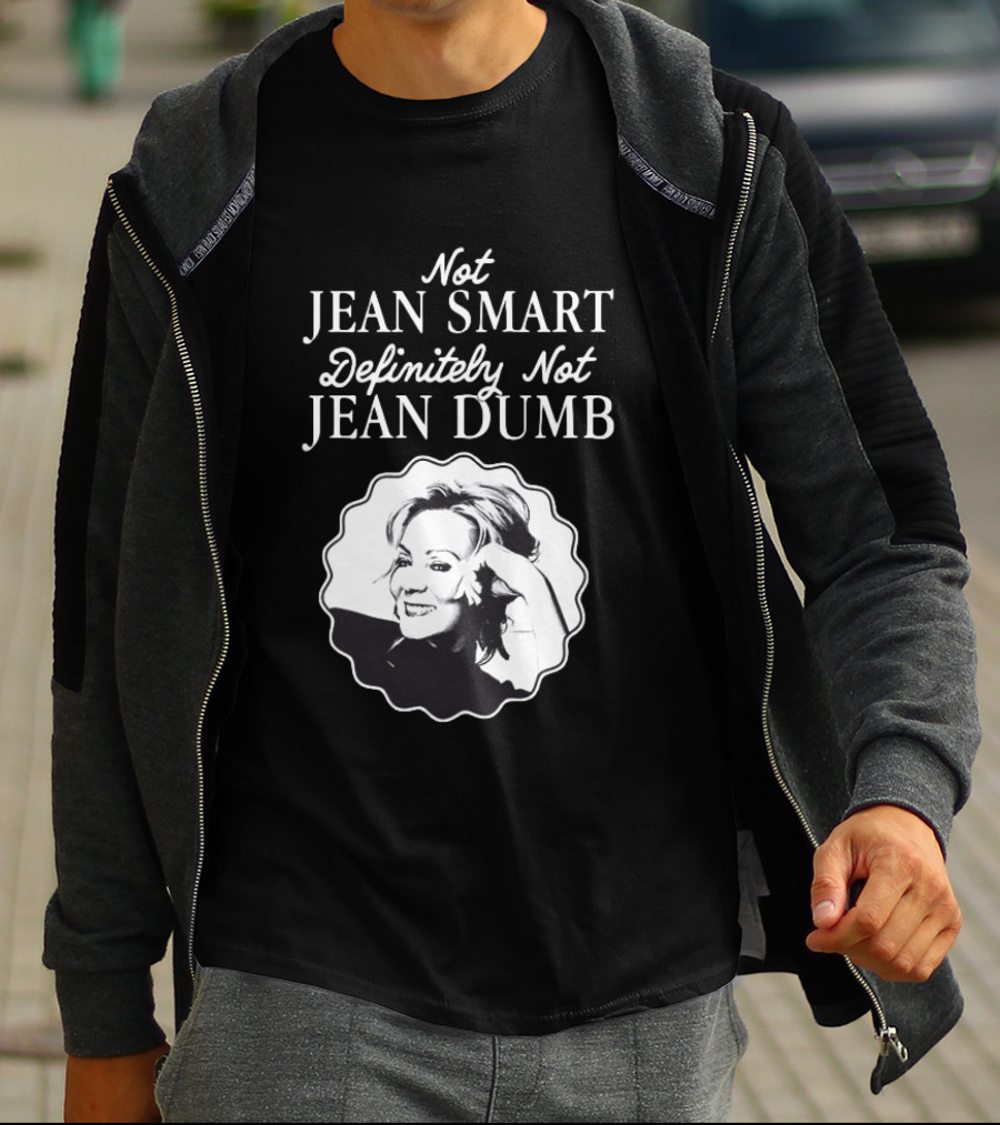 Not Jean Smart Definitely Not Jean Dumb Black White T-Shirt