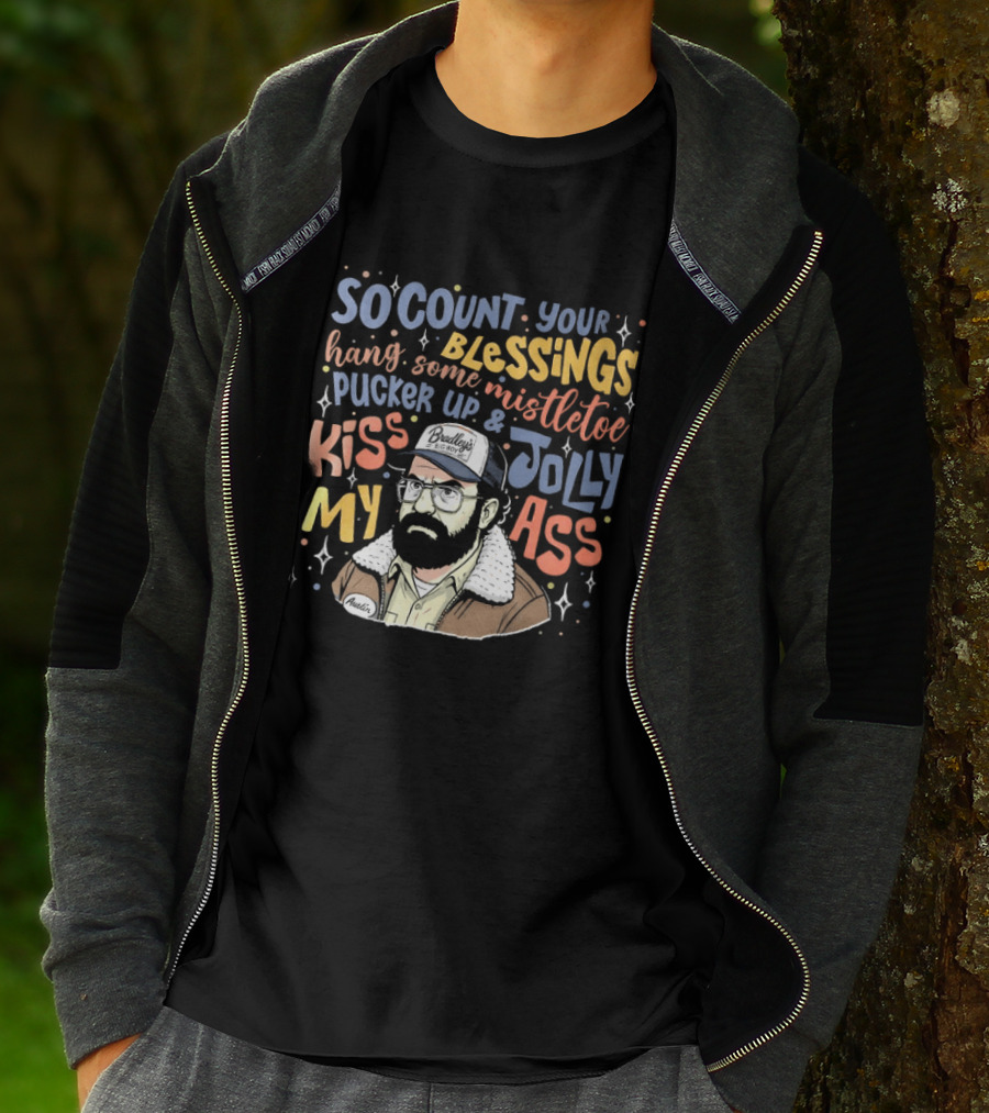 So Count Your Blessings Hang Mistletoe Pucker Up Kiss My Jolly Ass Stranger Things T-Shirt