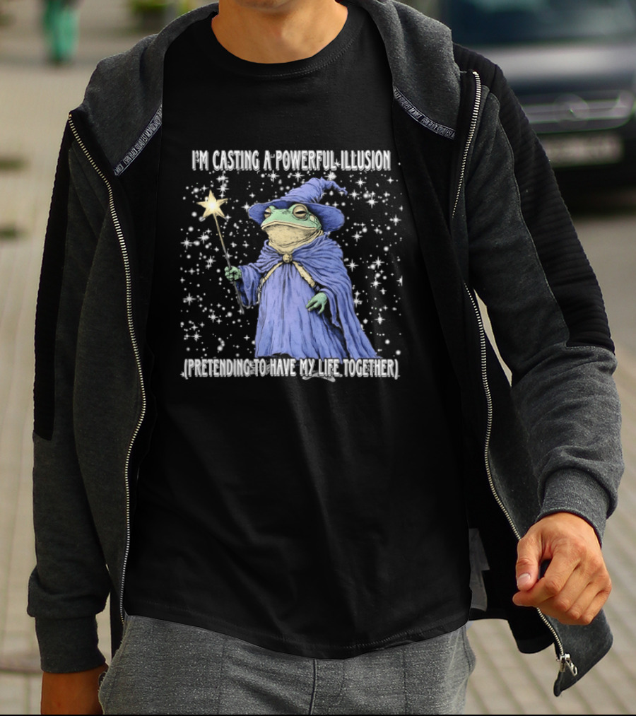 Wizard Frog Casting A Powerful Illusion Pretending To Have My Life Together T-Shirt