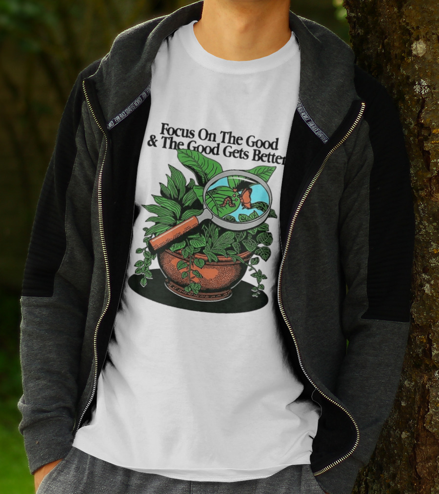 Focus On The Good And The Good Gets Better Positive Message Plant Butterfly Magnifying Glass T-Shirt