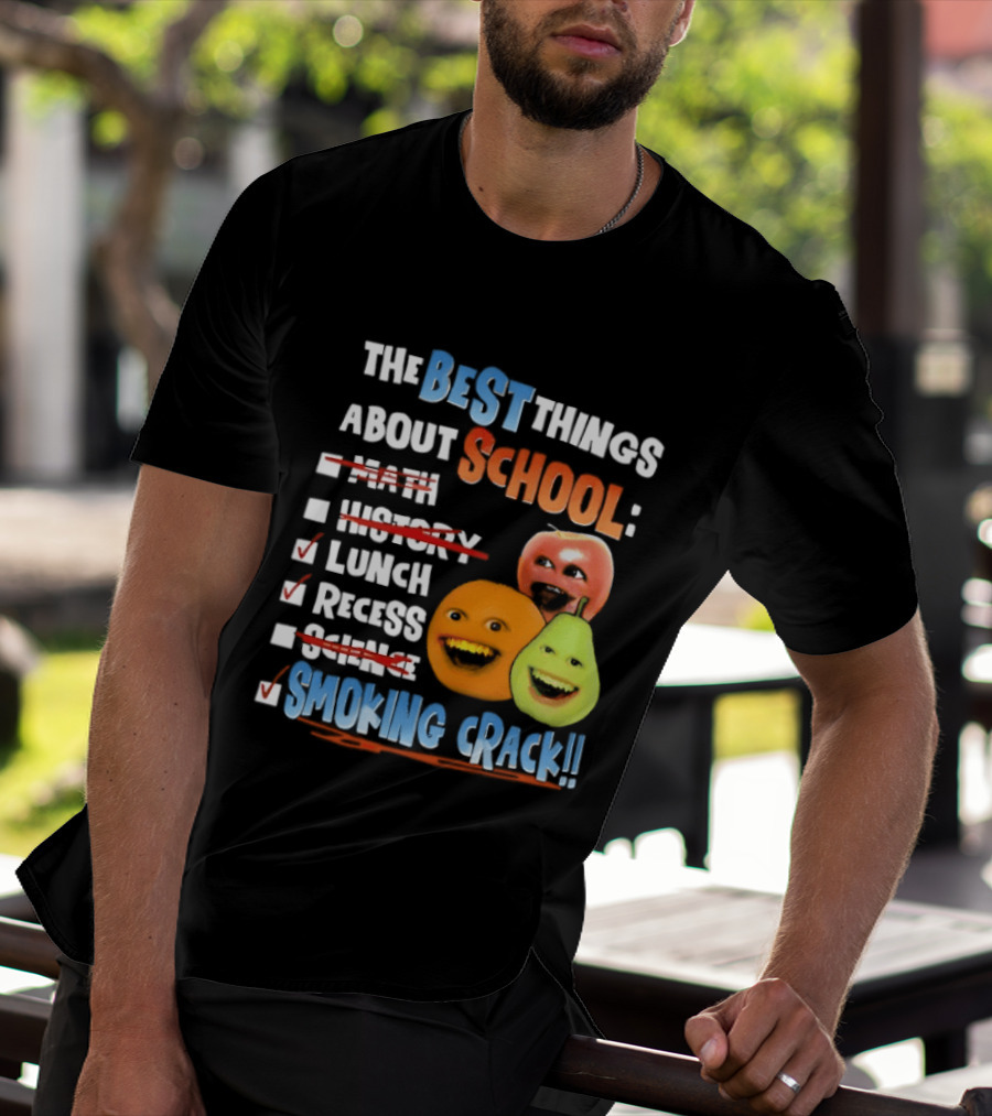 The Best Things About School Annoying Orange Lunch Recess Smoking Crack T-Shirt
