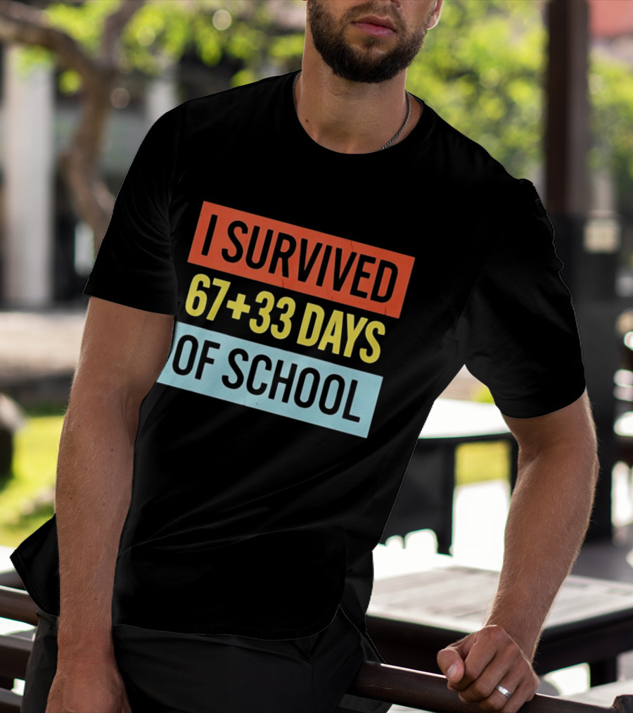 I Survived 67 Plus 33 Days Of School T-Shirt
