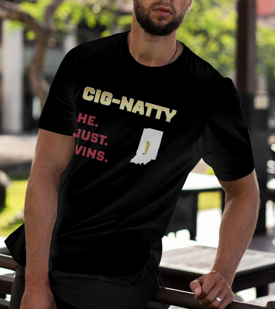 Cig Natty He Just Wins Indiana Football Championship T-Shirt