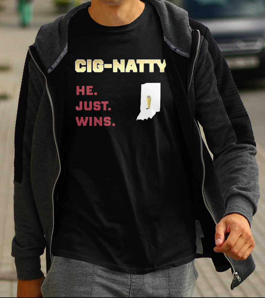 Cig Natty He Just Wins Indiana Football Championship T-Shirt