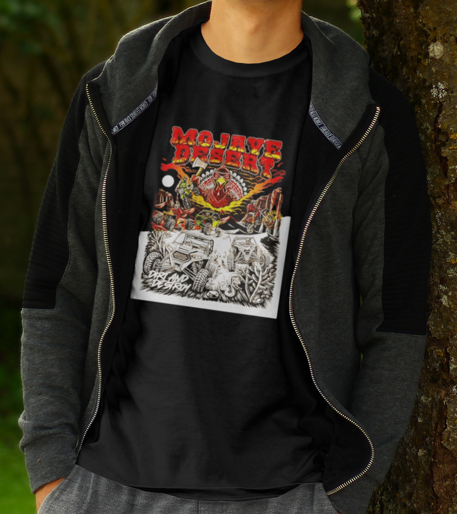 Mojave Desert Dirt And Destroy Off Road Turkey Adventure T-Shirt