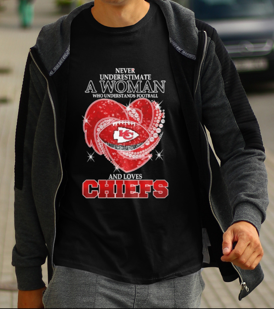 Never Underestimate A Woman Who Understands Football And Loves Kansas City Chiefs Heart Passion T-Shirt