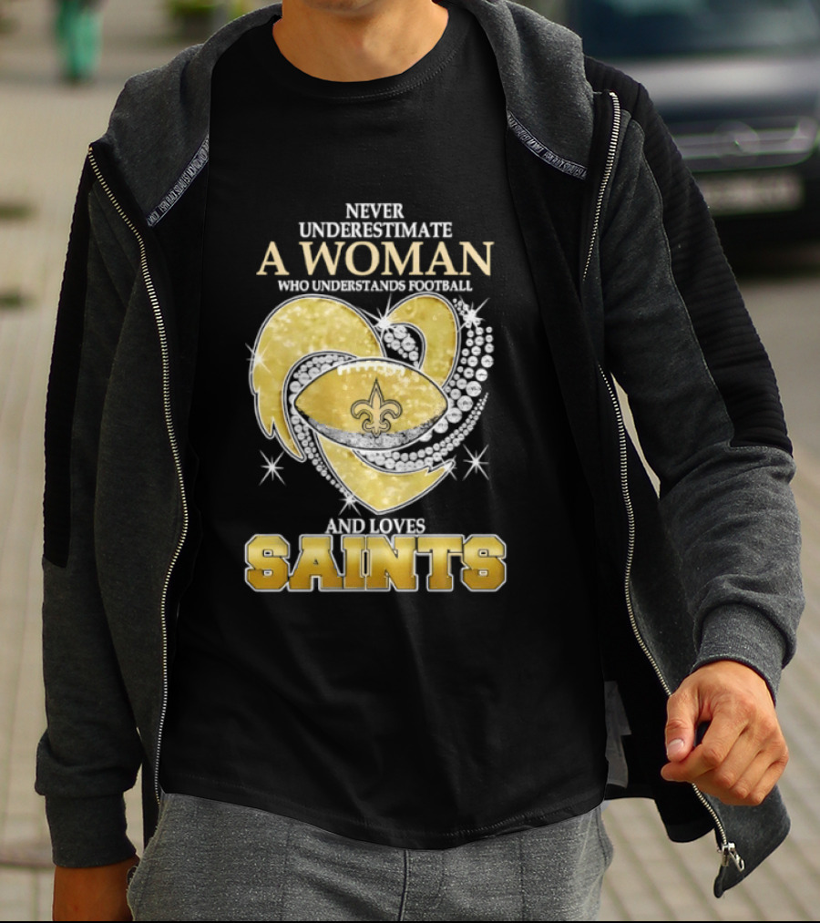 Never Underestimate A Woman Who Understands Football And Loves Saints T-Shirt