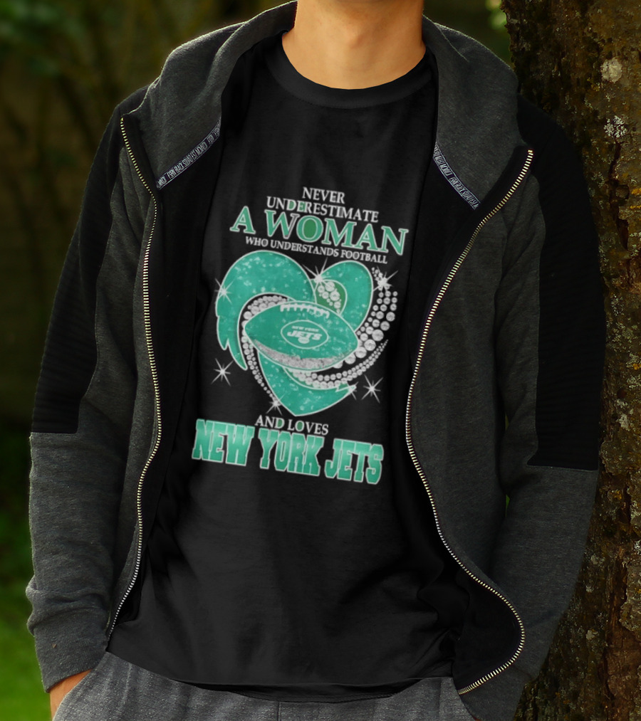 Never Underestimate A Woman Who Understands Football And Loves New York Jets T-Shirt