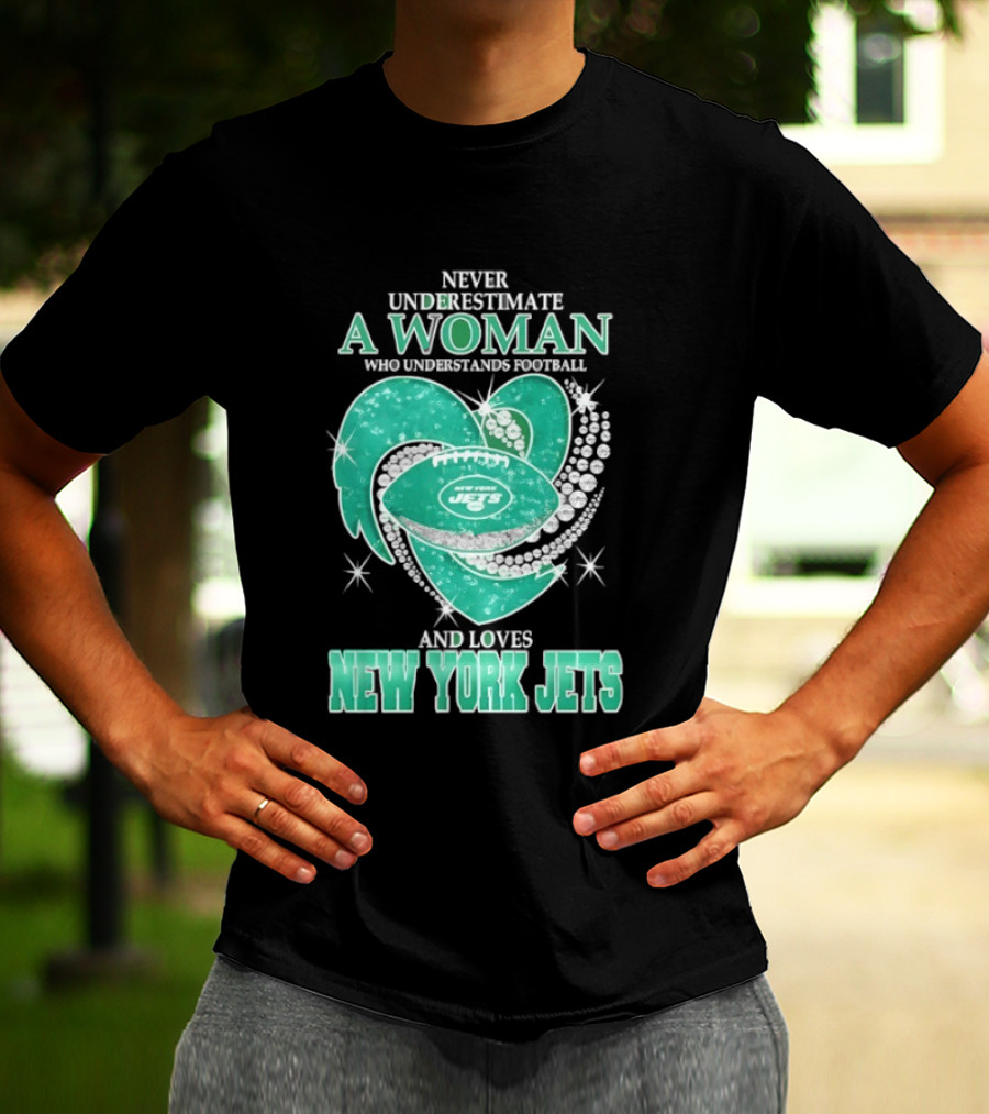 Never Underestimate A Woman Who Understands Football And Loves New York Jets T-Shirt