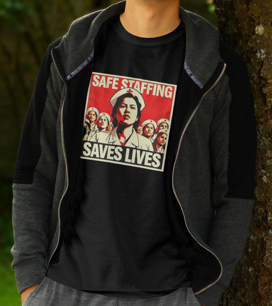 Safe Staffing Saves Lives Nurse Advocacy T-Shirt
