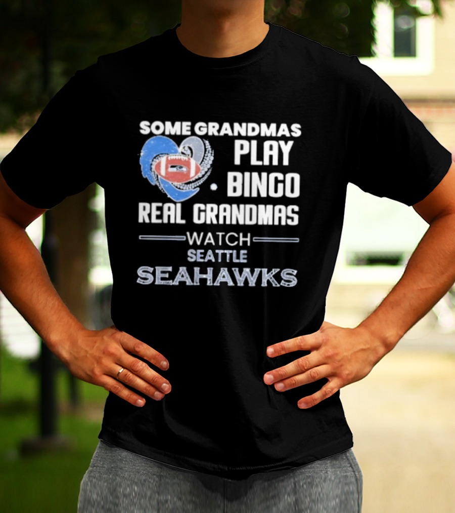 Some Grandmas Play Bingo Real Grandmas Seattle Seahawks T-Shirt