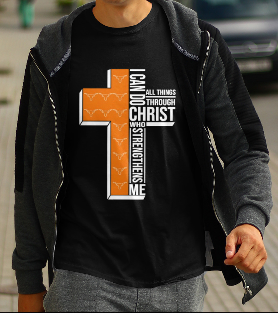 Texas Longhorns I Can Do All Things Through Christ Who Strengthens Me T-Shirt