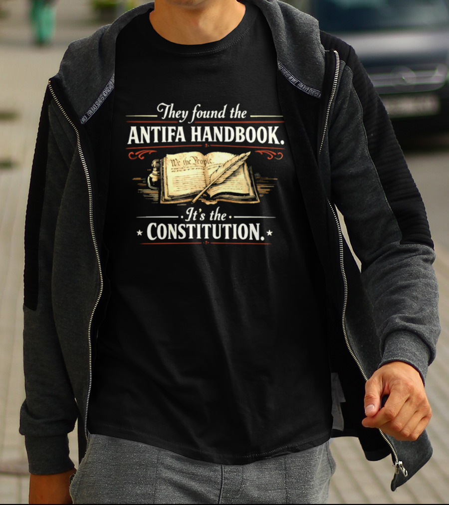 They Found The Antifa Handbook It's The Constitution We The People T-Shirt