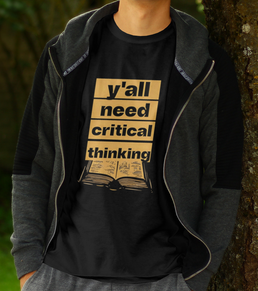 Y'all Need Critical Thinking Open Book T-Shirt