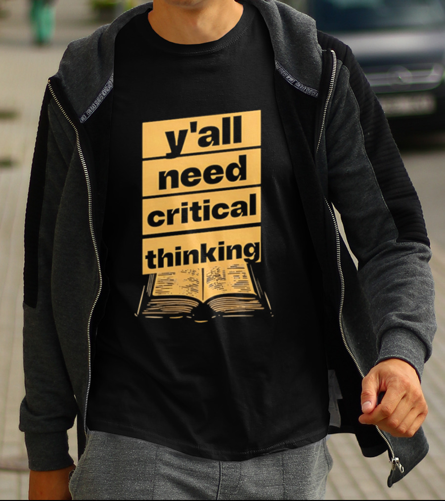 Y'all Need Critical Thinking Open Book T-Shirt