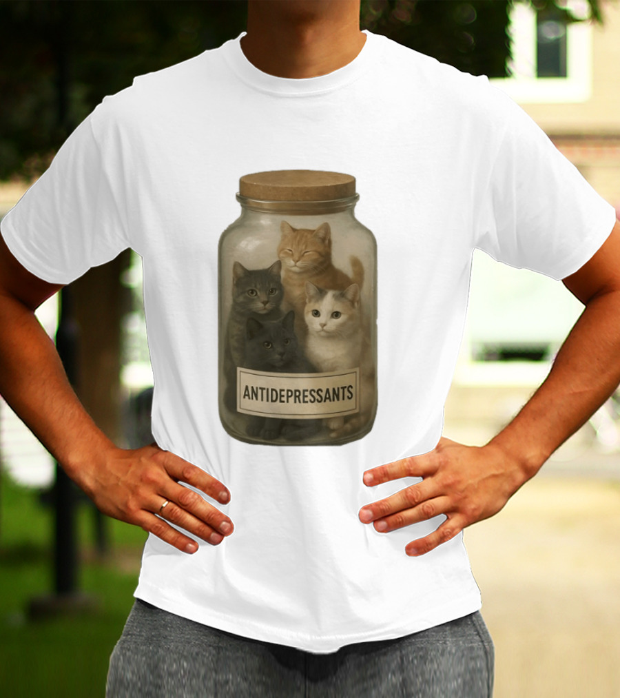 Antidepressants Cats Can In A Jar T-Shirt