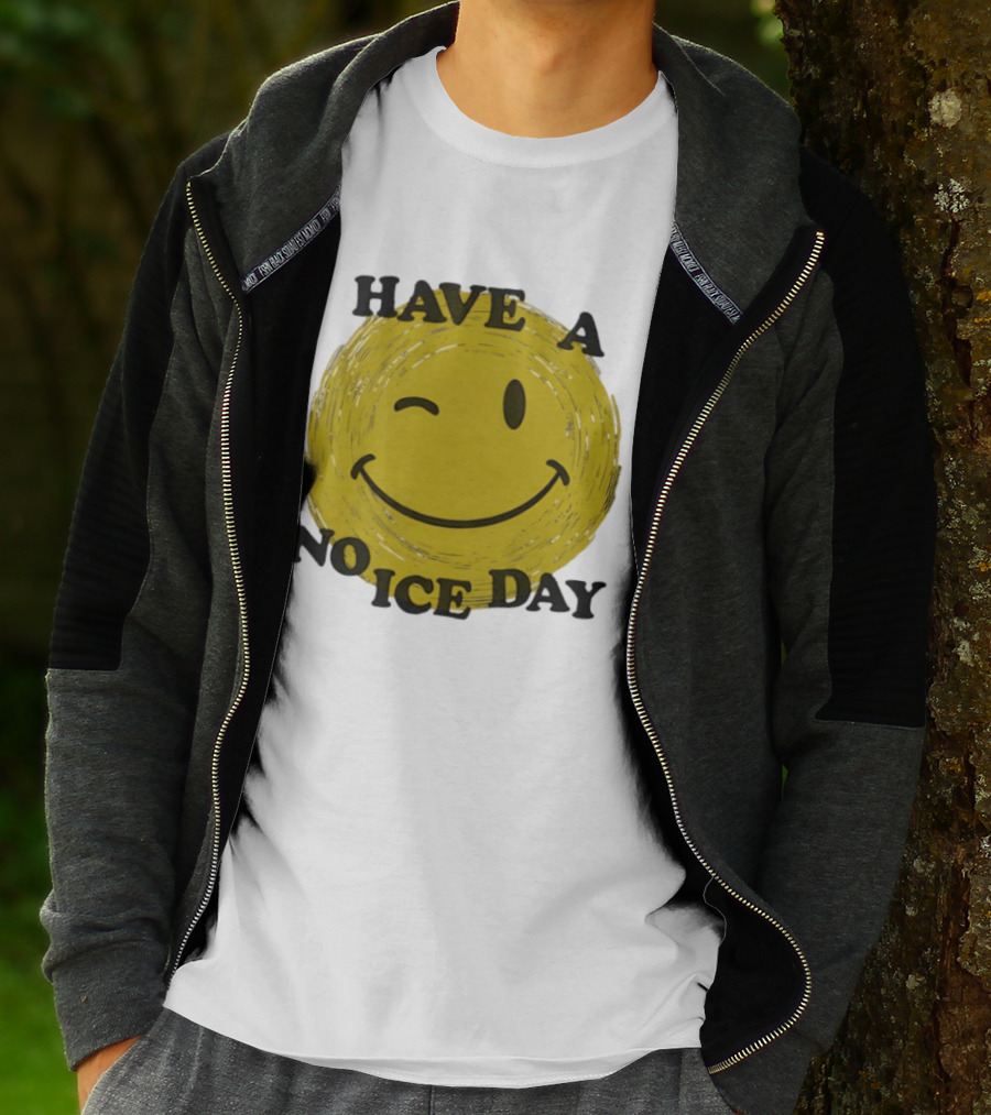 Have A No Ice Day Winking Smiley Face T-Shirt