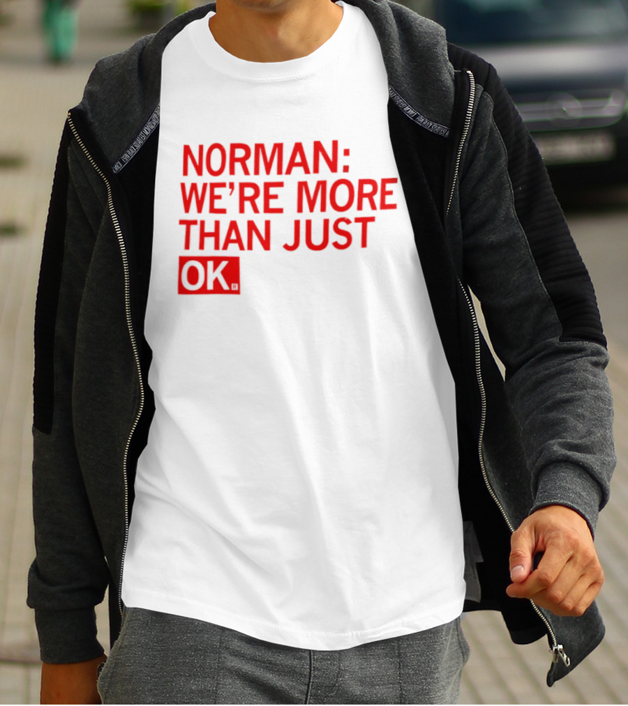 Norman We're More Than Just OK Red Lettering T-Shirt