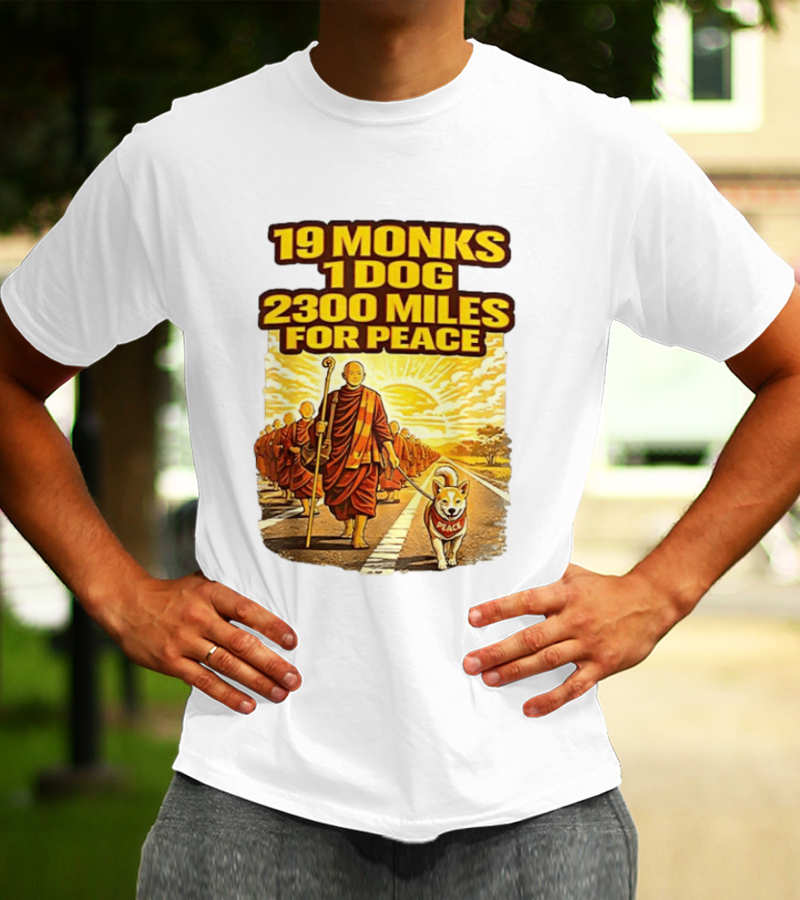 19 Monks 1 Dog 2300 Miles For Peace Pilgrimage T-Shirt