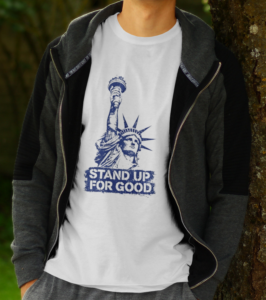 Stand Up For Good Statue Of Liberty Iconic Representation T-Shirt
