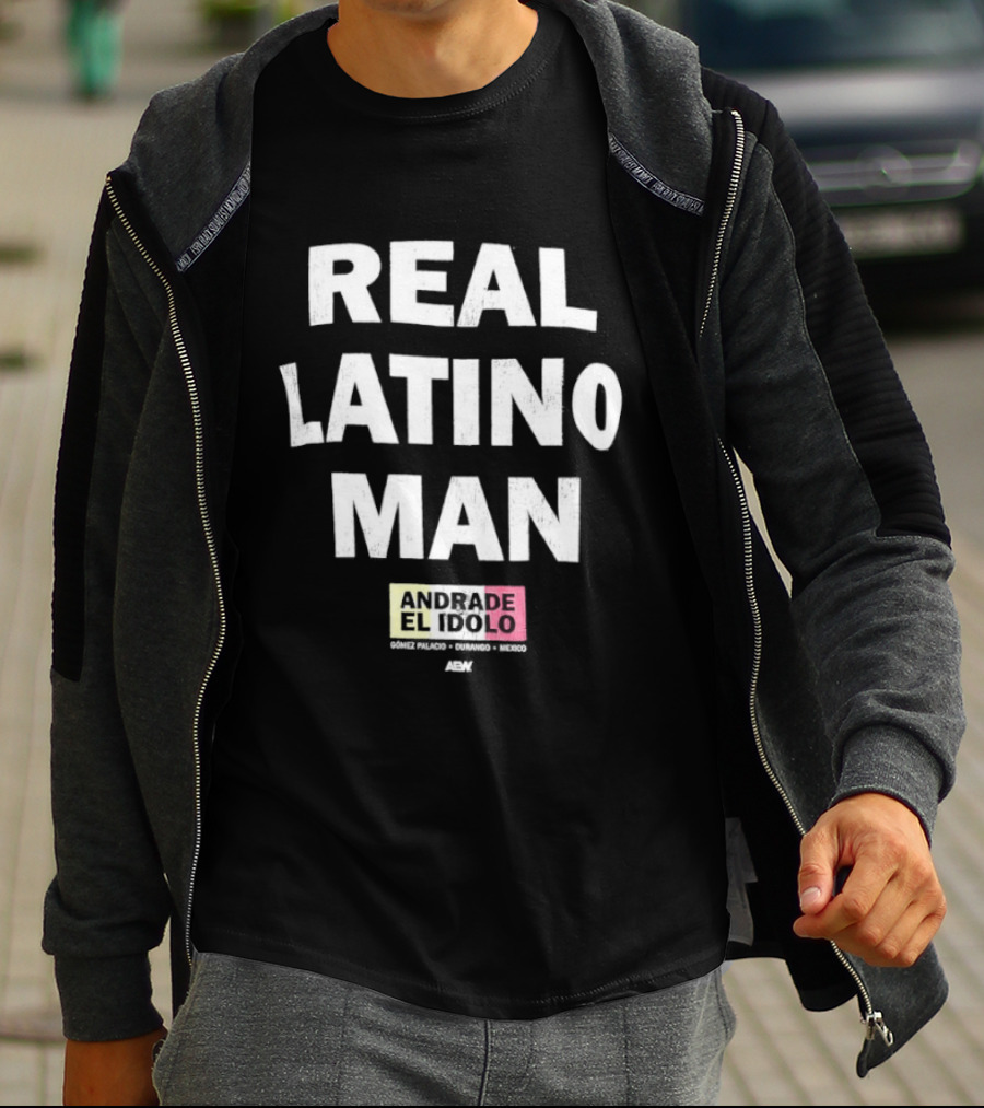 Andrade El Idolo Real Latino Man T-Shirt
