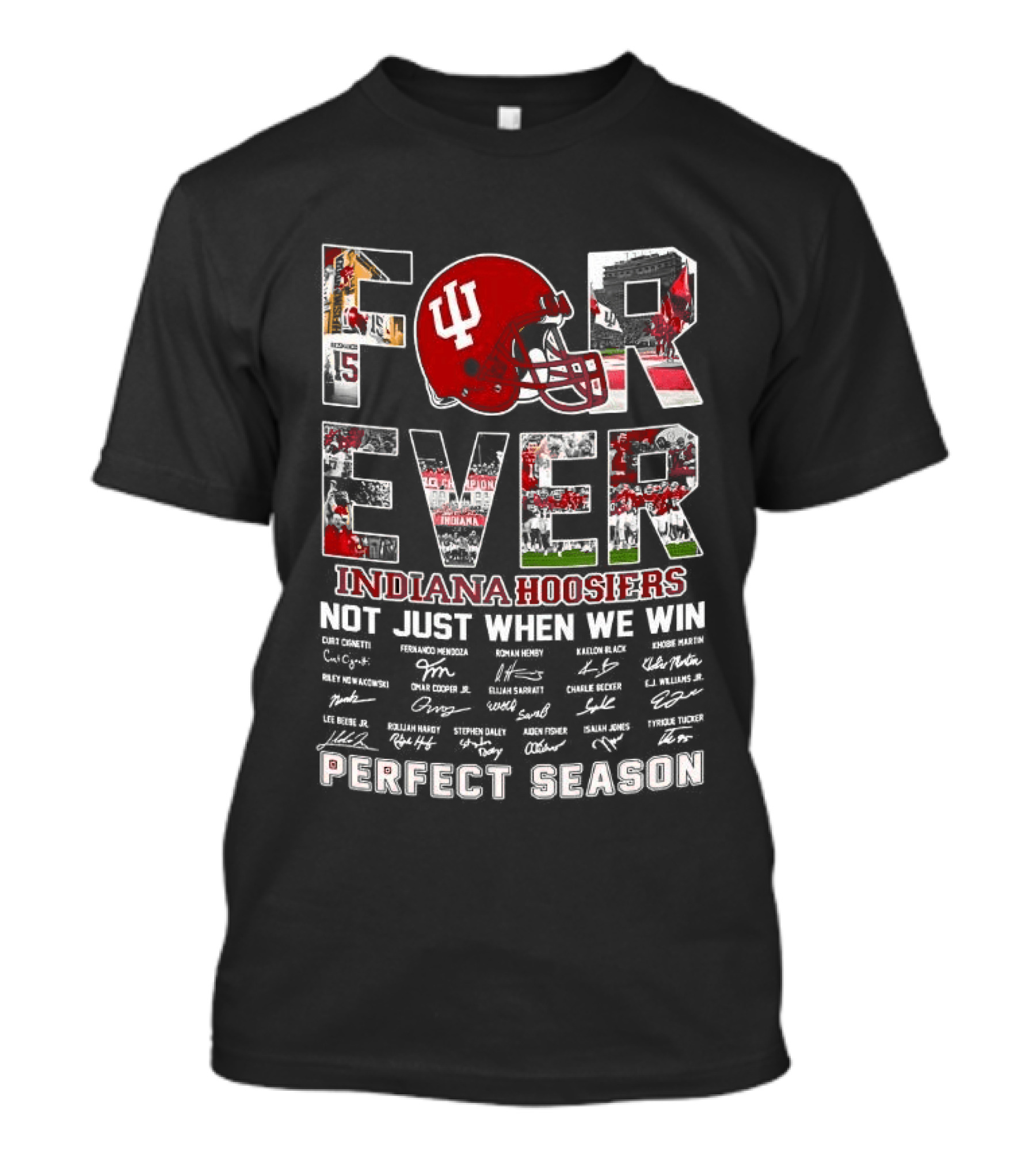 Indiana Hoosiers Forever Helmet Perfect Season Not Just When We Win T-Shirt
