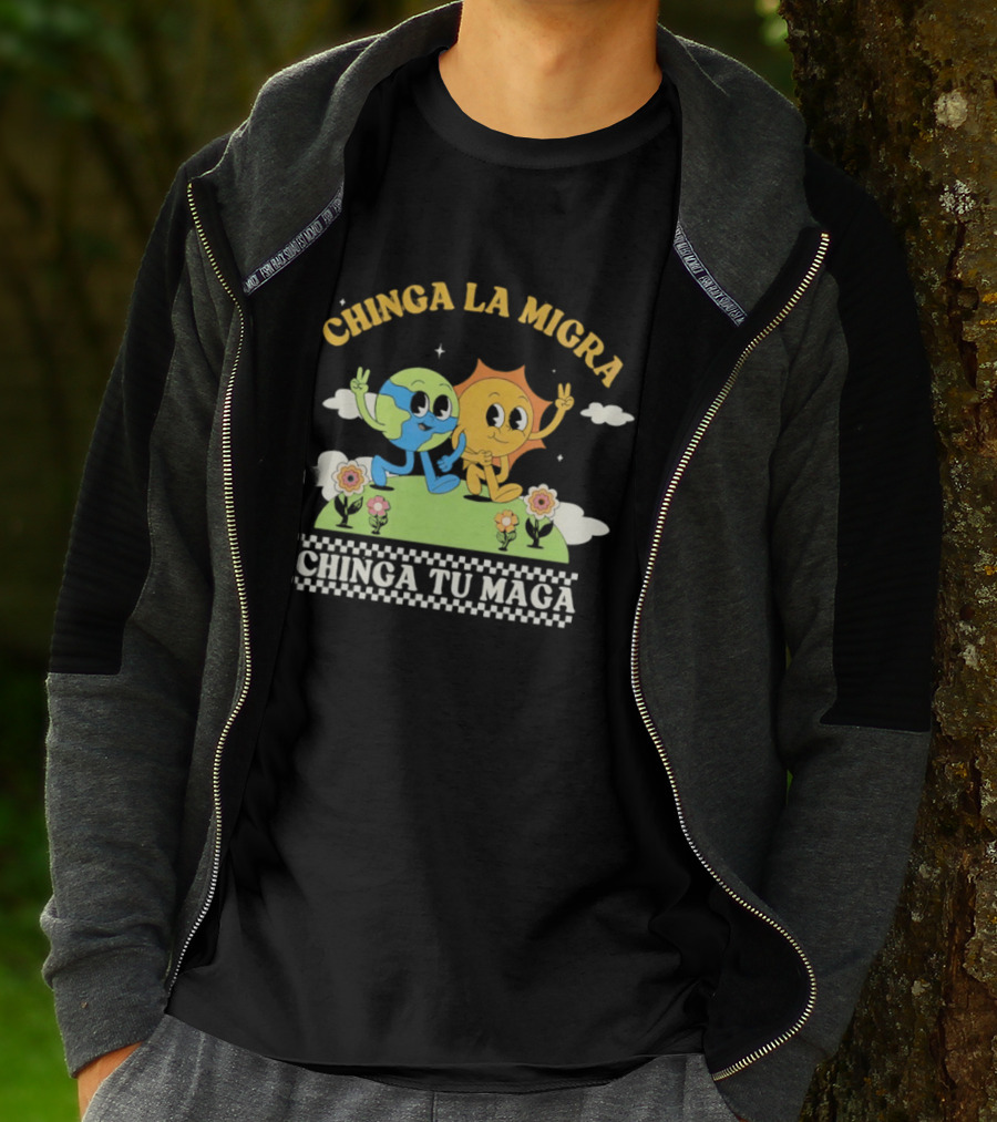 Chinga La Migra Chinga Tu Maga Earth Sun Human Friends T-Shirt