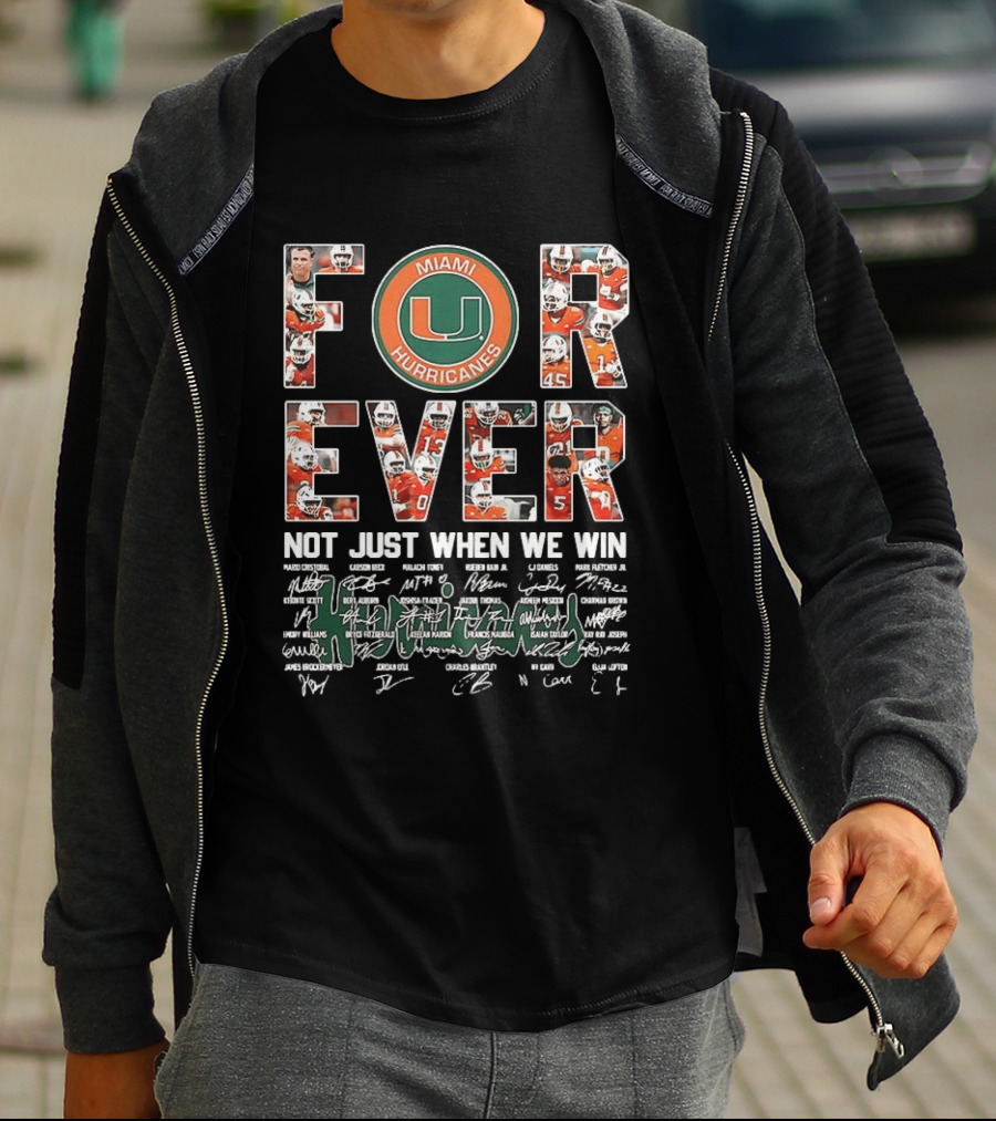 Miami Hurricanes NCAA Forever Not Just When We Win Players Signatures T-Shirt