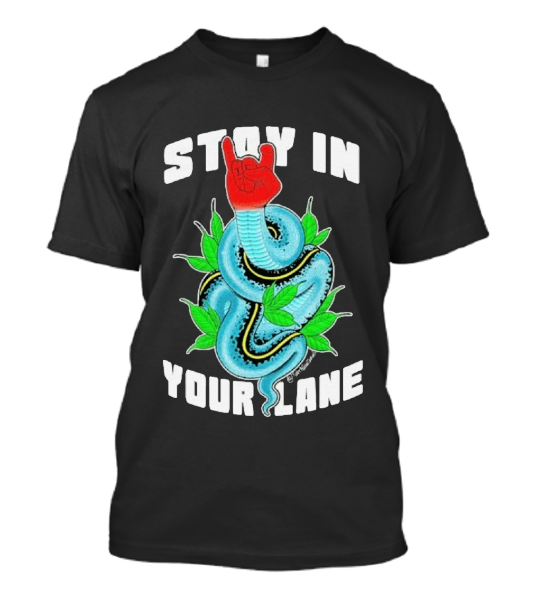 Stay In Your Lane Tylernolantattoos Snake Hand Gesture T-Shirt