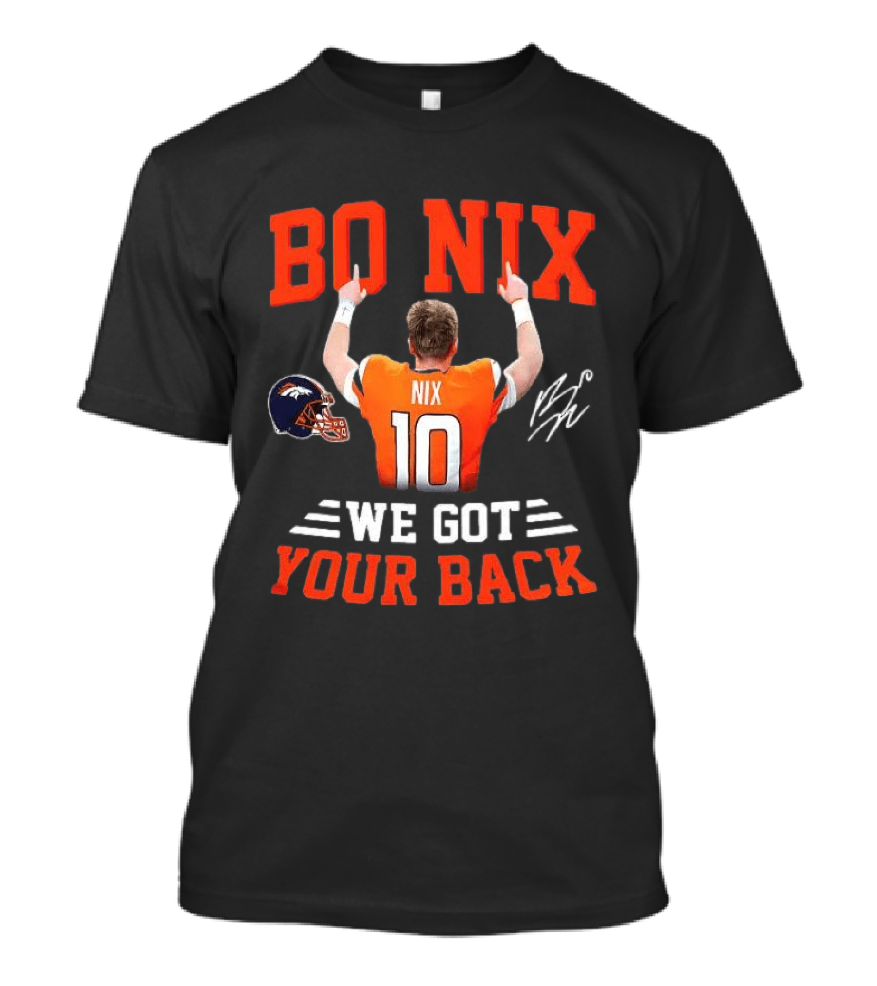 Bo Nix Denver Broncos We Got Your Back T-Shirt