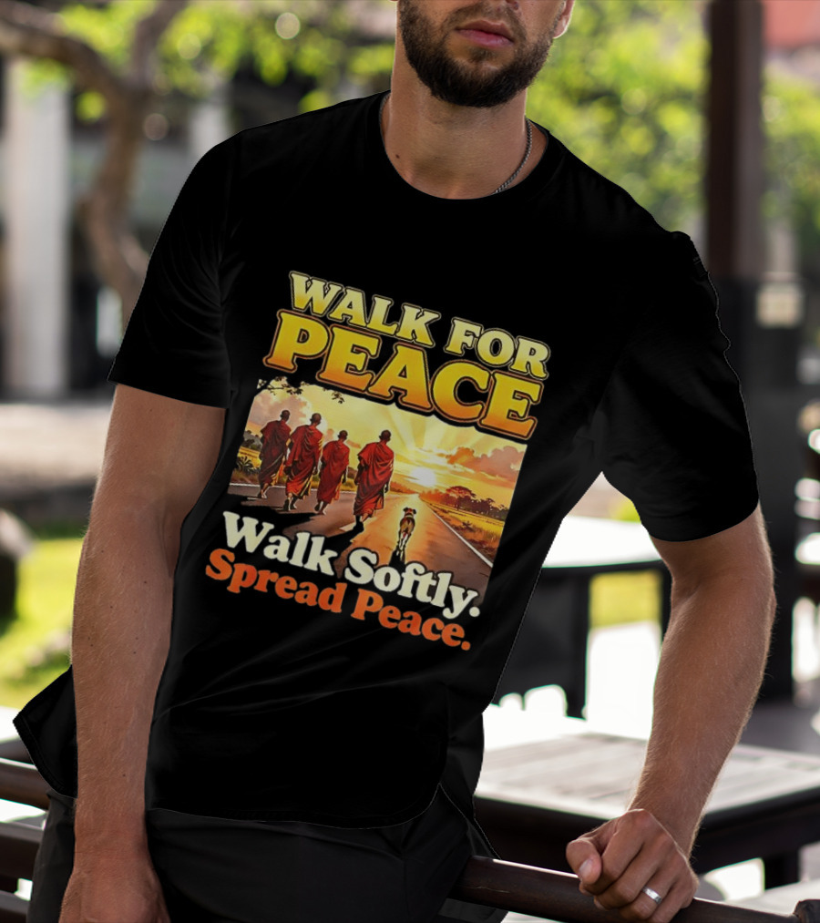 Walk For Peace Walk Softly Spread Peace Buddhist Monks And Aloka Dog T-Shirt