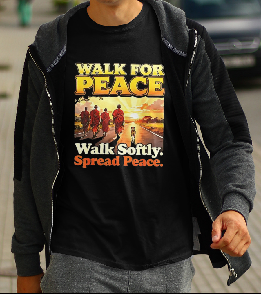 Walk For Peace Walk Softly Spread Peace Buddhist Monks And Aloka Dog T-Shirt