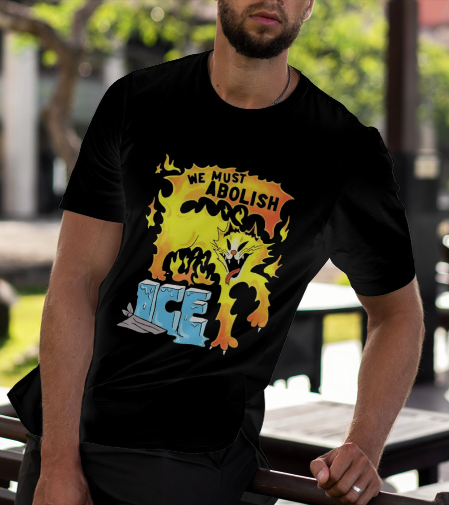 We Must Abolish ICE Fire Cat Melts Ice T-Shirt