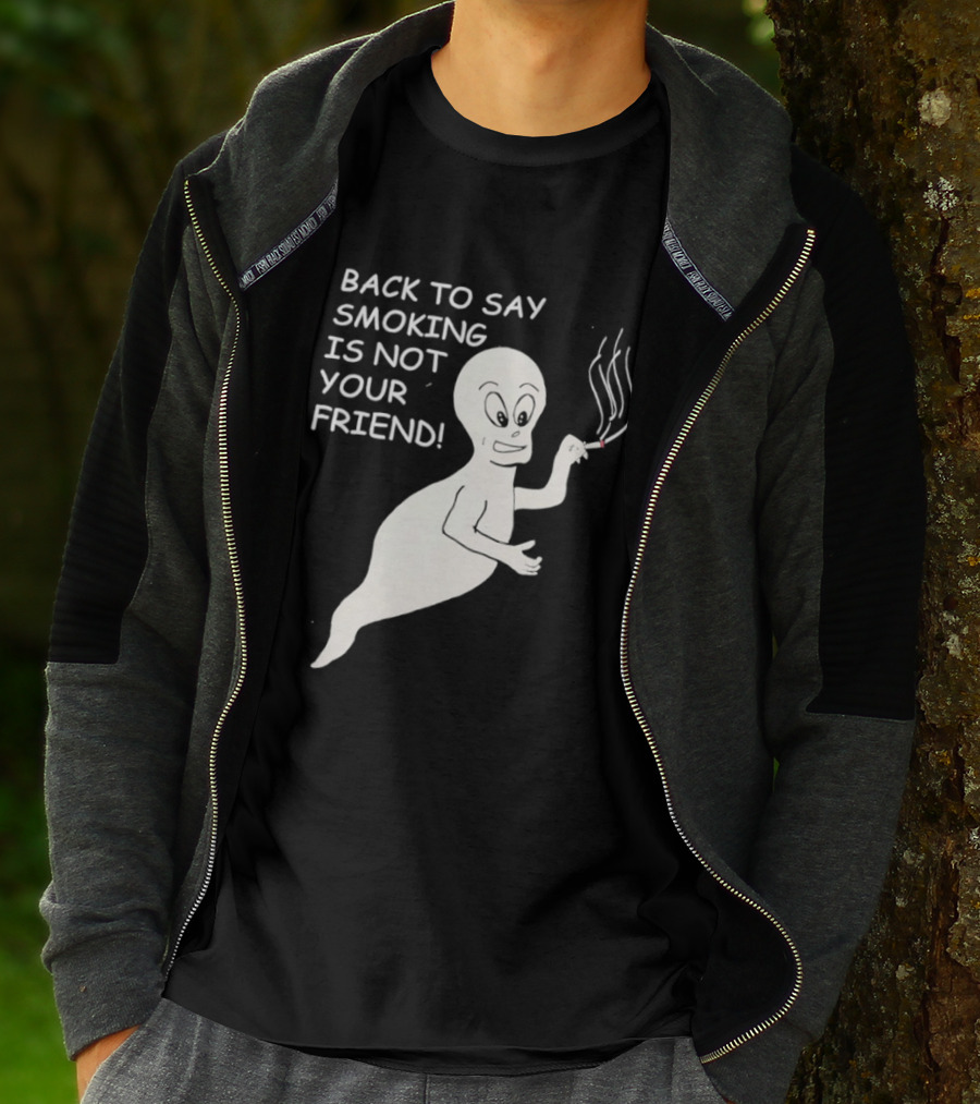 Back To Say Smoking Is Not Your Friend Friendly Ghost T-Shirt