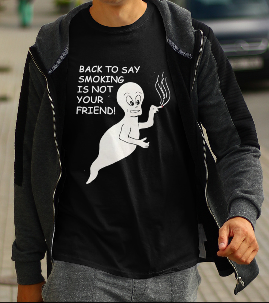 Back To Say Smoking Is Not Your Friend Friendly Ghost T-Shirt