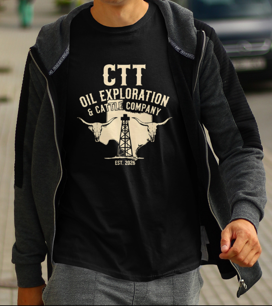 CTT Oil Exploration And Cattle Company EST 2026 With Longhorn And Oil Derrick T-Shirt