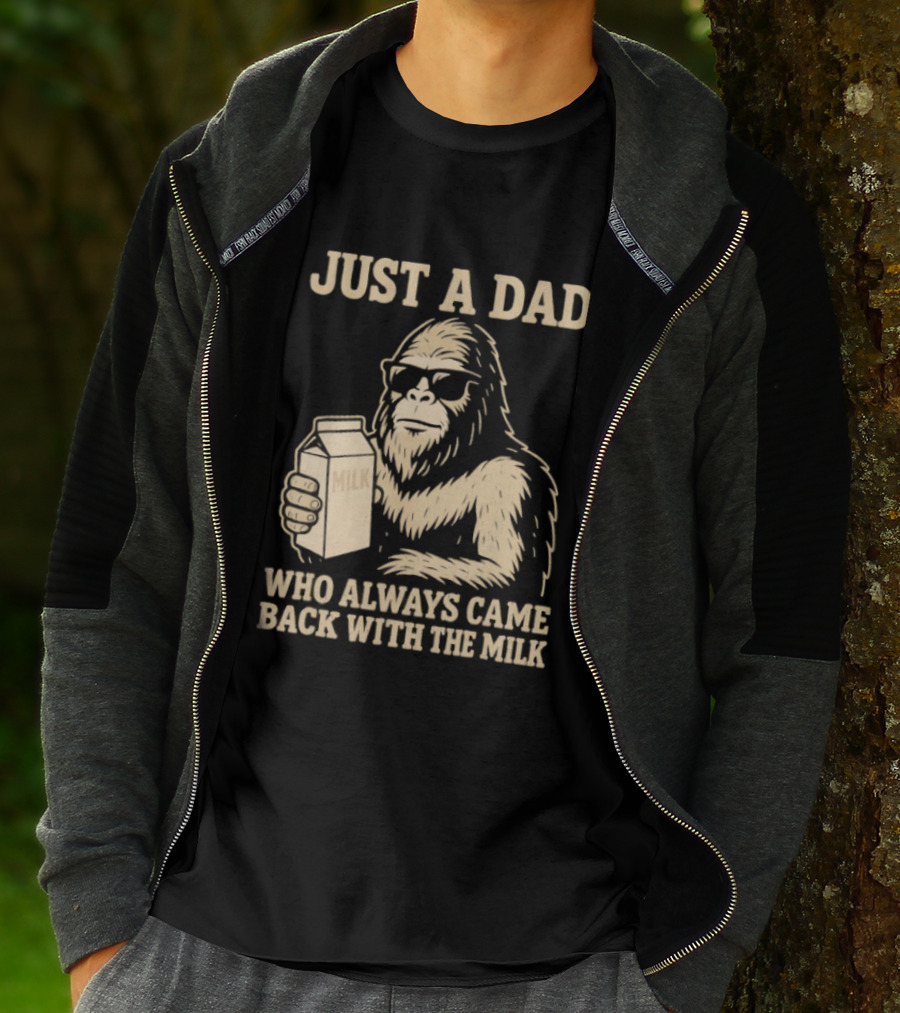 Just A Dad Bigfoot Who Always Came Back With The Milk T-Shirt