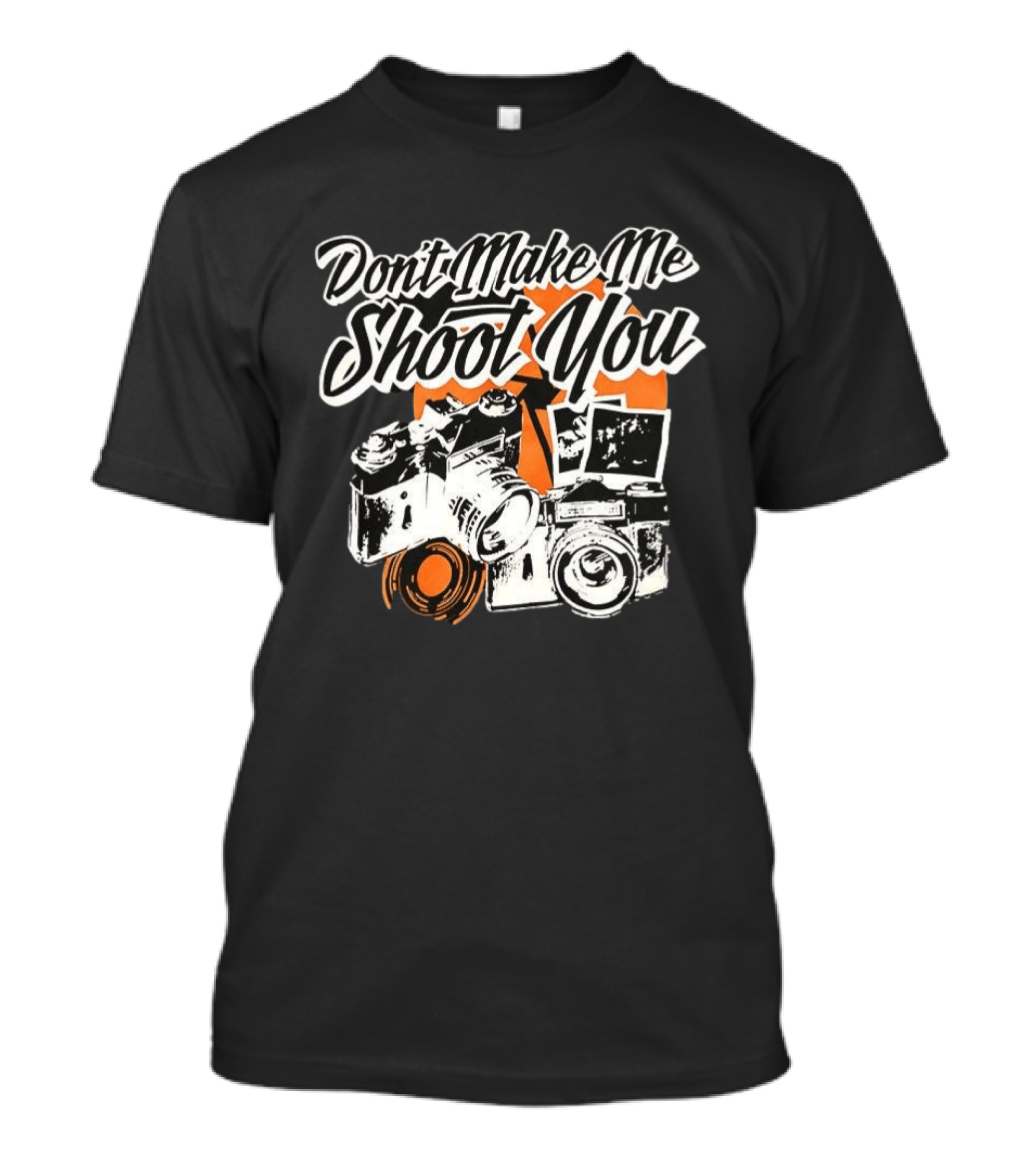 Don't Make Me Shoot You Cameras Retro Photography T-Shirt