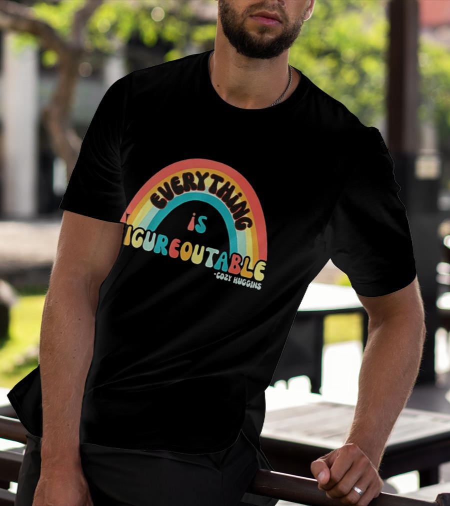 Everything Is Figureoutable Cozy Huggins Rainbow Optimism T-Shirt