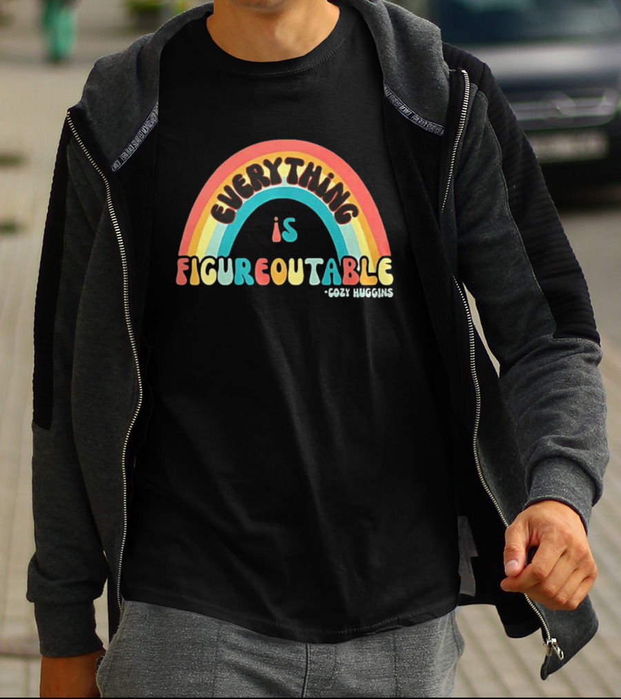 Everything Is Figureoutable Cozy Huggins Rainbow Optimism T-Shirt