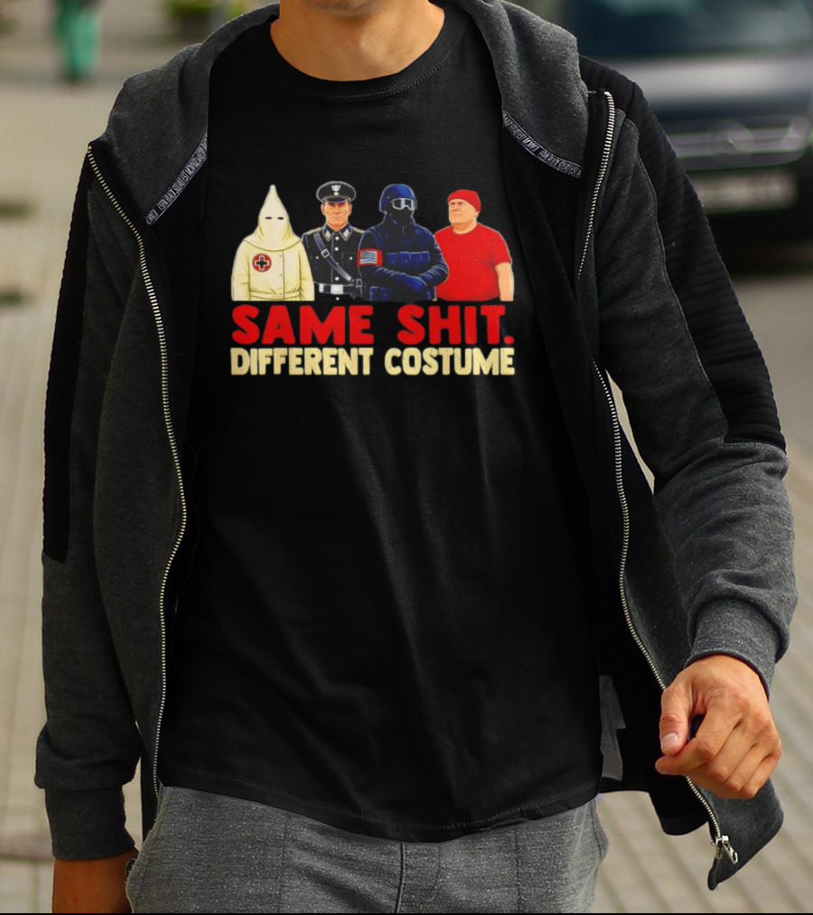Same Shit Different Costume Four Figures In Uniforms T-Shirt