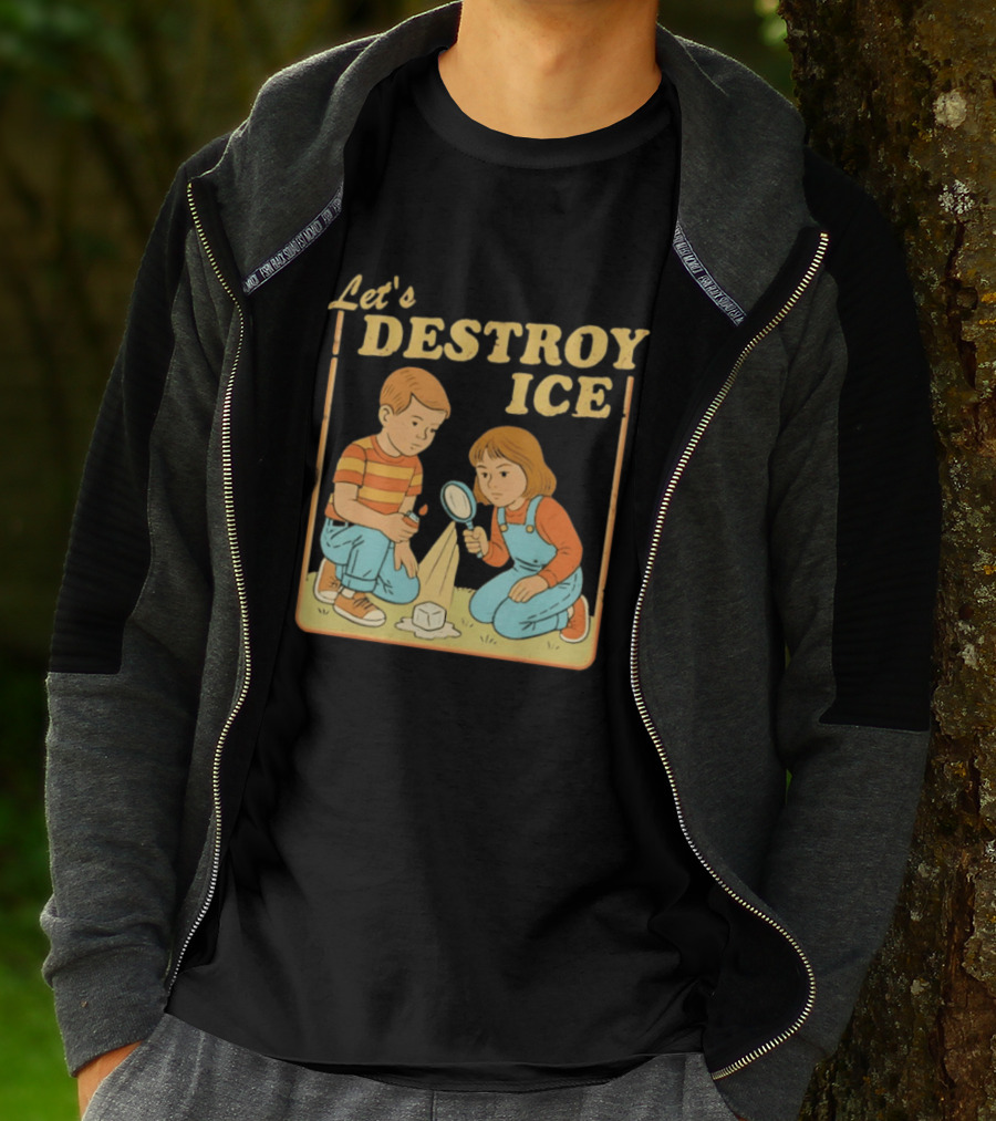 Let's Destroy Ice Protest Kids Investigating With Magnifying Glass T-Shirt