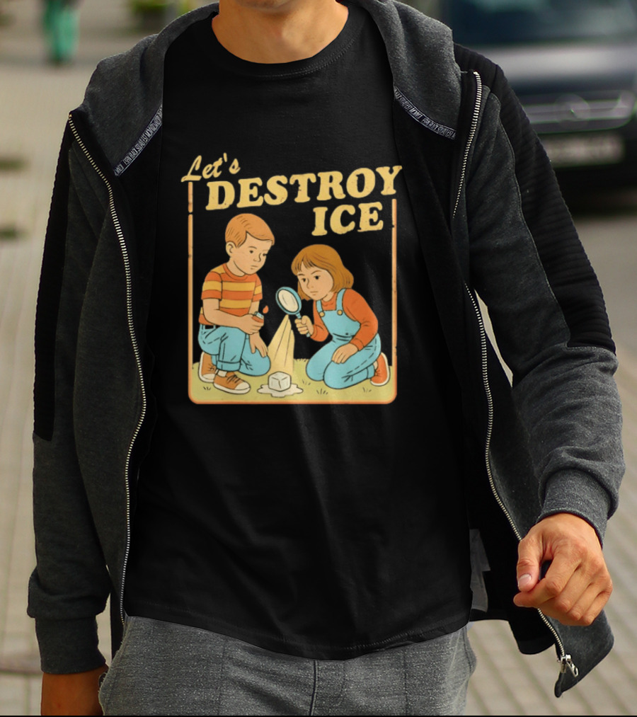 Let's Destroy Ice Protest Kids Investigating With Magnifying Glass T-Shirt
