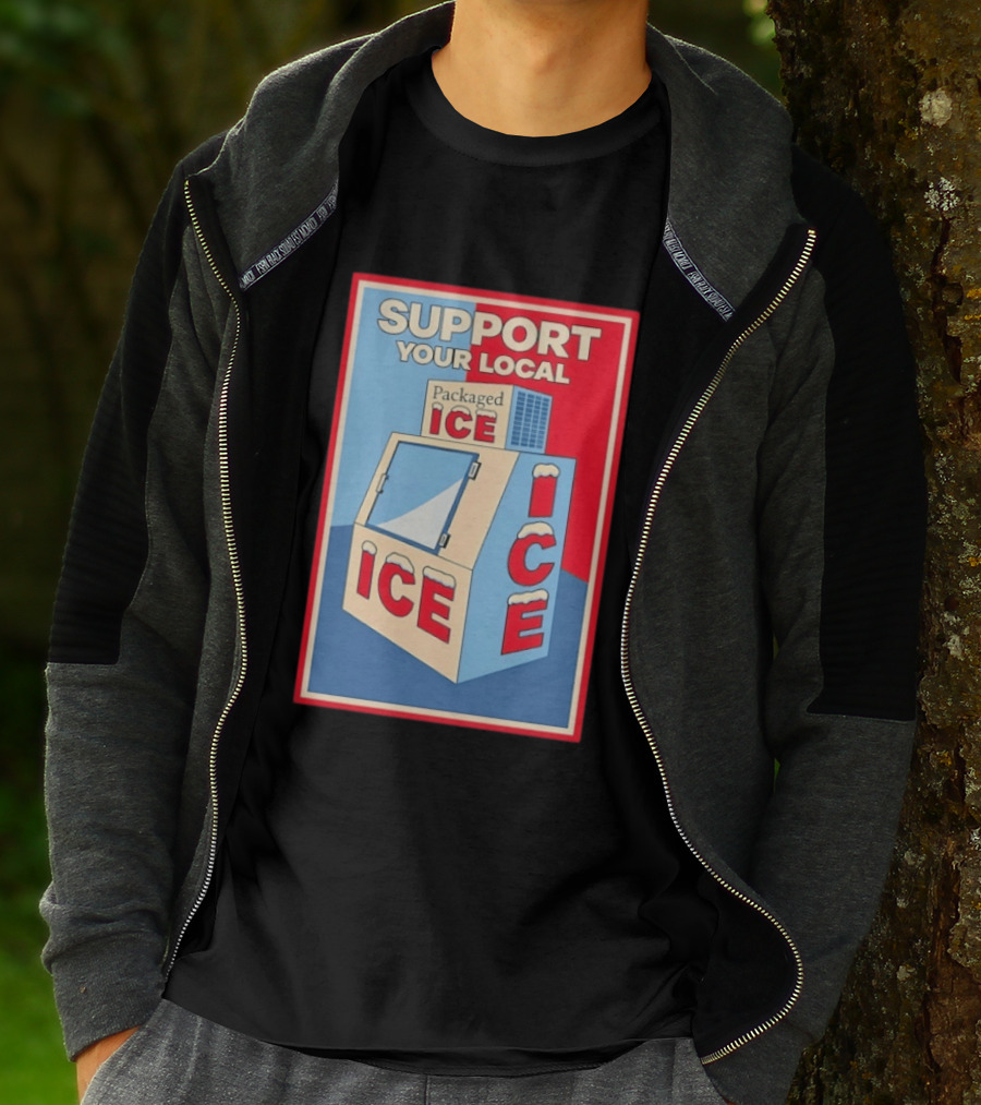 Support Your Local Packaged Ice Vendor Machine Snowy Icebox T-Shirt